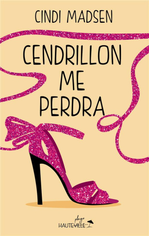 Cendrillon me perdra. Edition collector