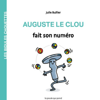 Auguste le clou fait son numéro