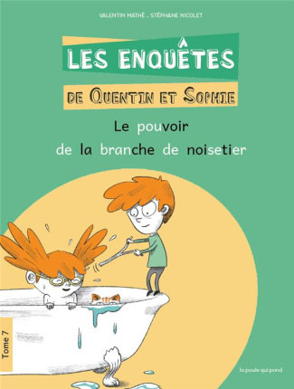 Les enquêtes de Quentin et Sophie Tome 7 : Le pouvoir de la branche de noisetier
