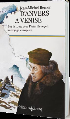 D'Anvers à Venise. Sur la route avec Pieter Bruegel, un voyage européen
