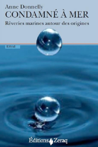 Condamné à mer. Rêveries marines autour des origines