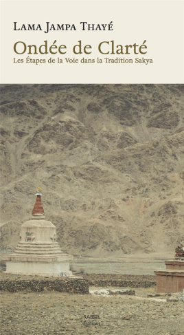 Ondée de Clarté. Les Etapes de la Voie dans la Tradition Sakya
