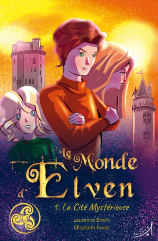 Le monde d'Elven Tome 1 : La cité mystérieuse