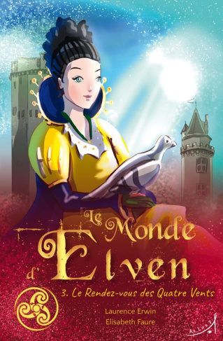 Le monde d'Elven Tome 3 : Le rendez-vous des quatre vents