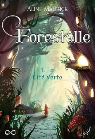 Forestelle Tome 1 : La Cité Verte
