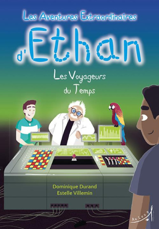 Les aventures extraordinaires d'Ethan Tome 3 : Les voyageurs du temps