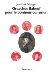 Gracchus Babeuf pour le bonheur commun