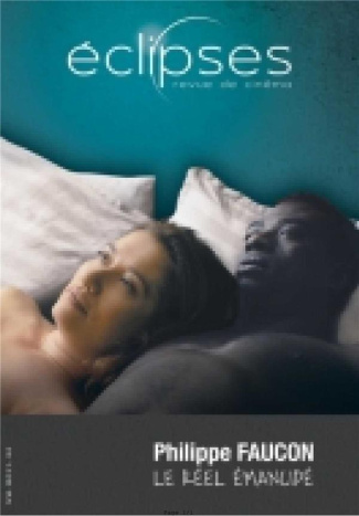 Eclipses N° 65 : Philippe Faucon. Le réel émancipé