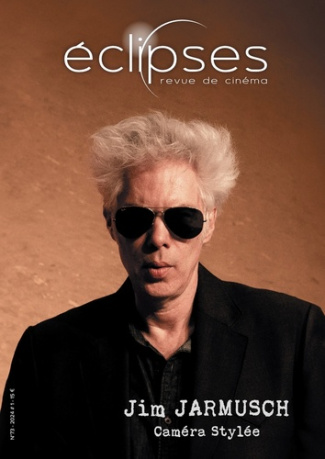 Eclipses N° 73/2024-1 : Jim Jarmusch. Caméra stylée