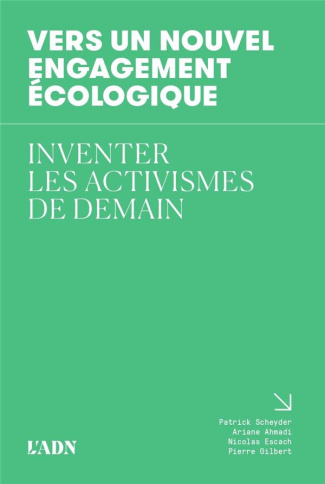 Vers un nouvel engagement écologique. Inventer les activismes de demain
