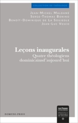 LECONS INAUGURALES - QUATRE THEOLOGIENS DOMINICAINS D AUJOURD HUI