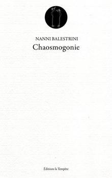 Chaosmogonie. précédé de Intermède - La poésie fait mal