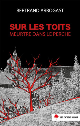 SUR LES TOITS - MEURTRE DANS LE PERCHE
