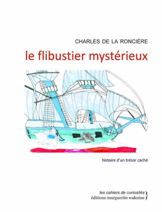 Le flibustier mystérieux. Histoire d'un trésor caché