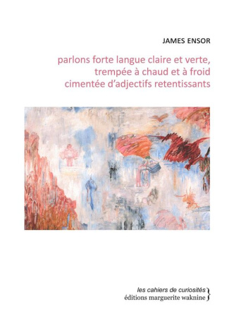 Parlons forte langue claire et verte, trempée à chaud et à froid cimentée d'adjectifs retentissants.
