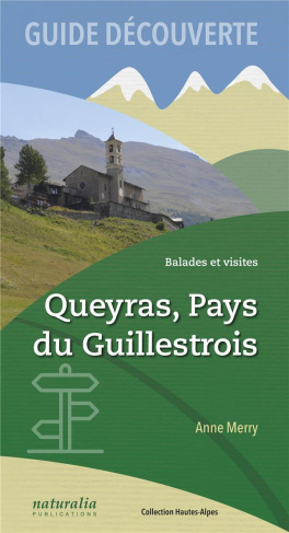 Guide découverte Queyras, Pays du Guillestrois. Balades et visites
