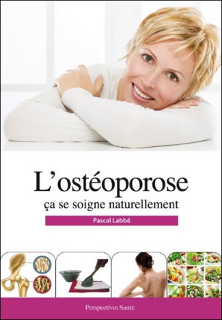 L'ostéoporose. Ca se soigne naturellement