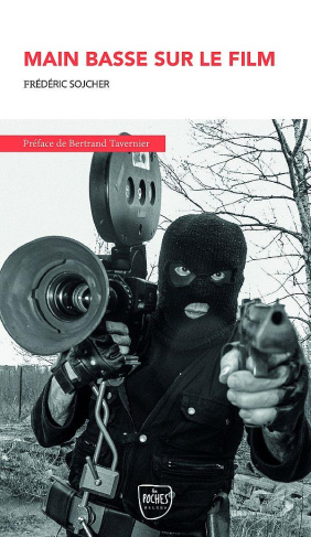 Main basse sur le film. Edition revue et augmentée