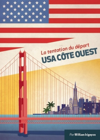 La tentation du départ. USA Côte Ouest