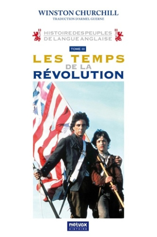 Histoire des peuples de langue anglaise. Tome 3, Les temps de la Révolution