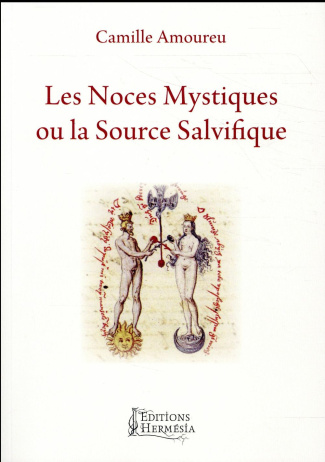 Les noces mystiques ou la source salvifique. Mémoires d'une Samaritaine en vers et en prose