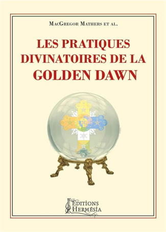 Les pratiques divinatoires de la Golden Dawn