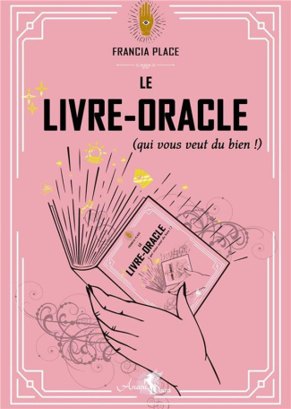 Le Livre-Oracle. Qui vous veut du bien