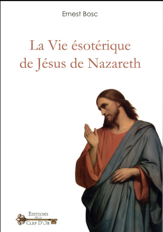 La vie ésotérique de Jésus de Nazareth
