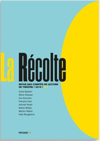 La Récolte - Revue des comités de lecture de théâtre N° 1, 2019