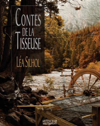 Contes de la tisseuse. Cinq Saisons et un Elément