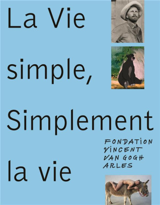 La vie simple, simplement la vie. Songs of Alienation, Edition bilingue français-anglais