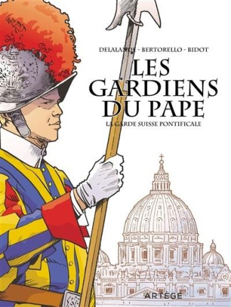 Les gardiens du pape. La Garde suisse pontificale