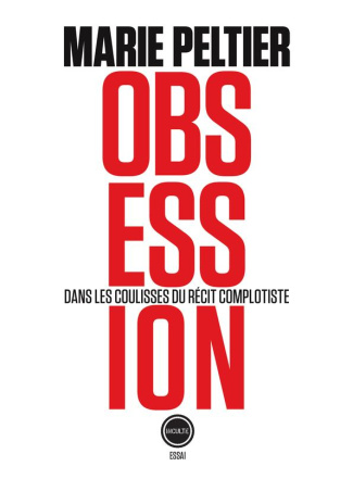 Obsession. Dans les coulisses du récit complotiste