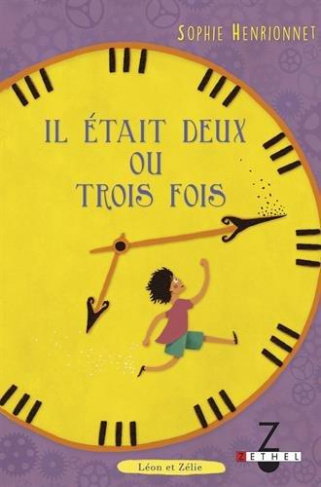 Il était deux ou trois fois... Une aventure de Léon et Zélie