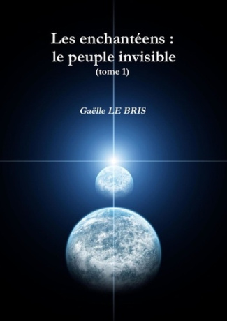 Les enchantéens : le peuple invisible (tome 1)
