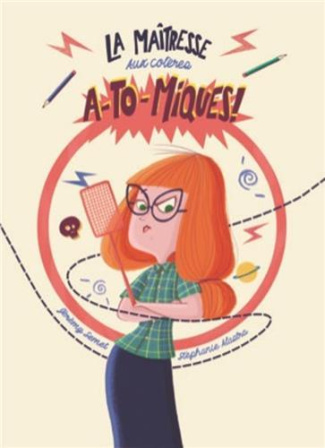 La maîtresse aux colères a-to-miques ! [ADAPTE AUX DYS