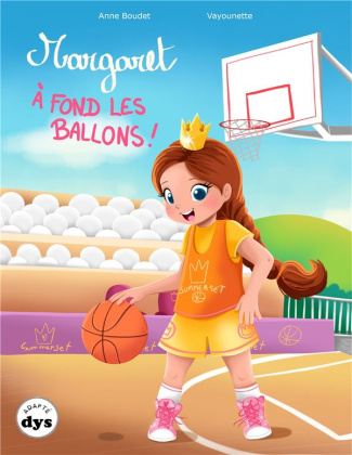 Margaret, à fond les ballons ! [ADAPTE AUX DYS