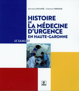 Histoire de la médecine d'urgence en Haute Garonne. Le SAMU 31