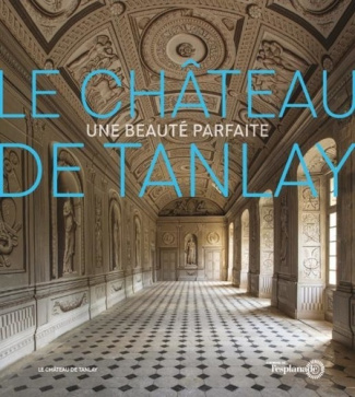 Le Château de Tanlay. Une beauté parfaite