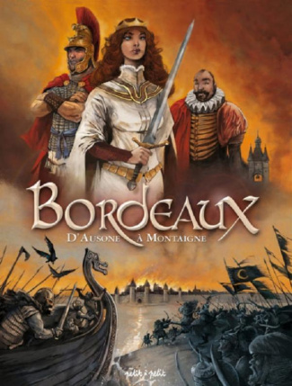 Bordeaux Tome 1 : D'Ausone à Montaigne. De 80 000 av. J.C. à 1592