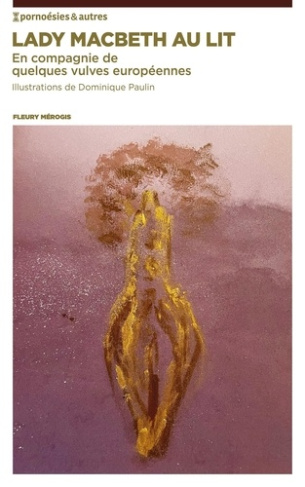 Lady Macbeth au lit. En compagnie de quelques vulves européennes