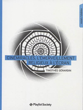 Cinémiracles, l'émerveillement religieux à l'écran