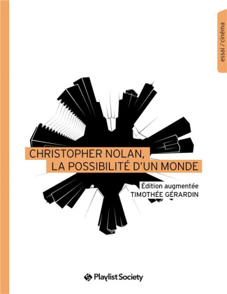 Christopher Nolan, la possibilité d’un monde. Edition revue et augmentée
