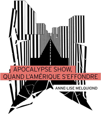 Apocalypse Show, quand l'Amérique s'effondre