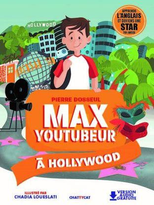 Max Youtubeur : Max Youtubeur à Hollywood. Textes en français et anglais