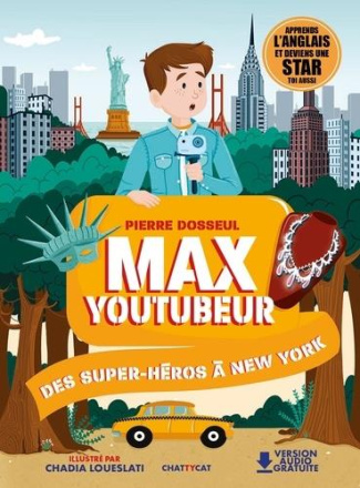 Max Youtubeur : Des supers-héros à New-York. Textes en français et anglais