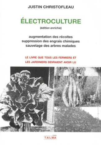 Electroculture. Augmentation des récoltes et sauvetage des arbres malades par l'électroculture, supp