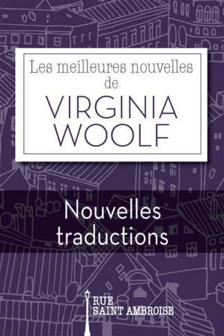 Les meilleures nouvelles de Virginia Woolf. Nouvelles traductions