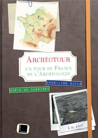 ArchéoTour. Un tour de France de l'archéologie