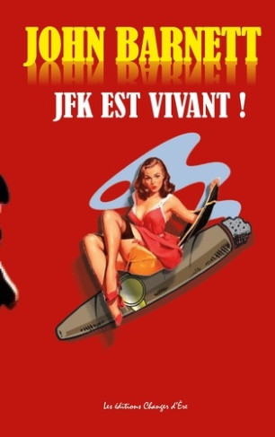 J.f.k.. La véritable histoire de l'assassinat de J.F.K